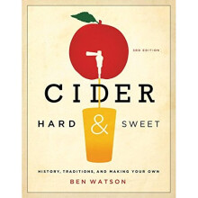 Cider, Hard and Sweet: History, Traditions, and Making Your Own