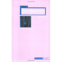 Walter Benjamin (Critical Lives)
