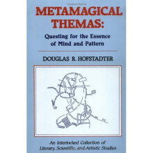 Metamagical Themas: Questing For The Essence Of Mind And Pattern