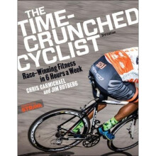 The Time-Crunched Cyclist: Racing-Winning Fitness in 6 Hours a Week, 3rd Ed. (Time-Crunched Athlete)