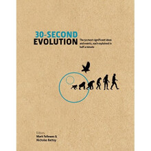 30-Second Evolution: The 50 most significant ideas and events, each explained in half a minute