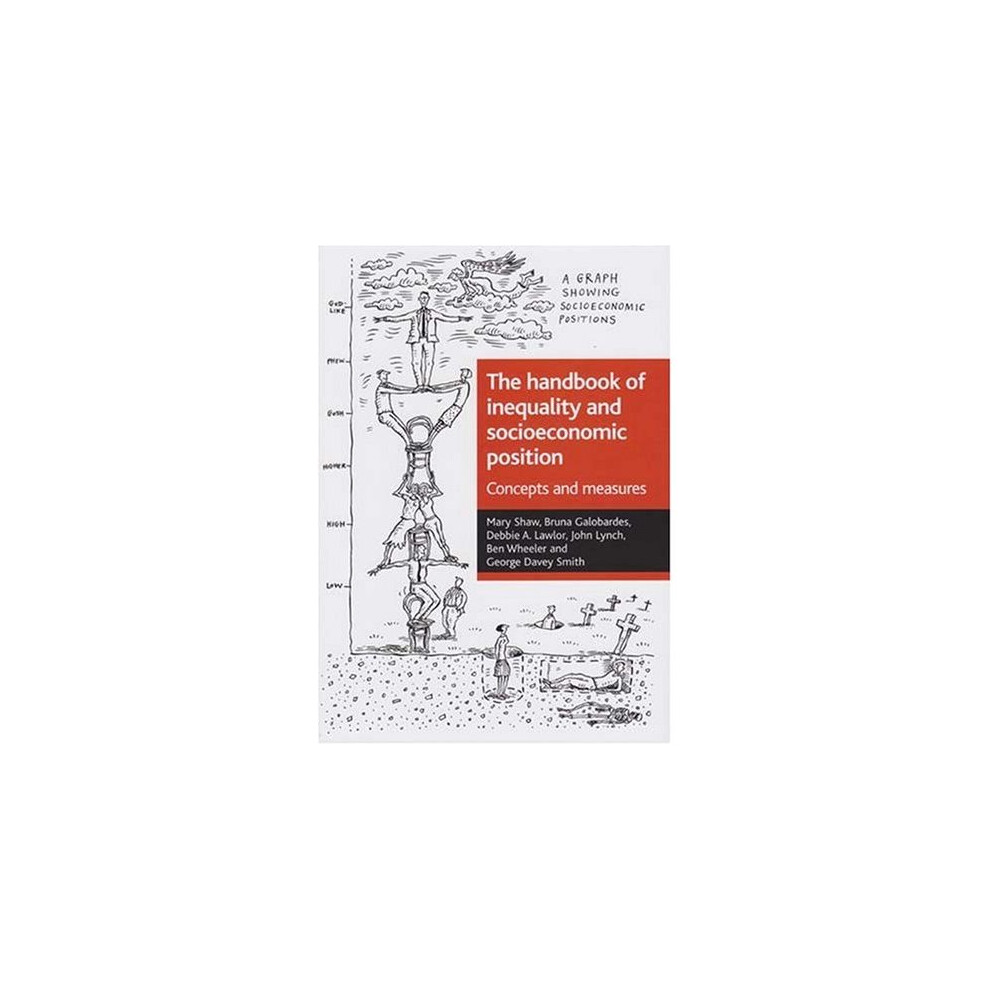 The Handbook of Inequality and Socioeconomic Position: Concepts and Measures (Health & Society)