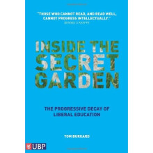 Inside the Secret Garden: The Progressive Decay of Liberal Education
