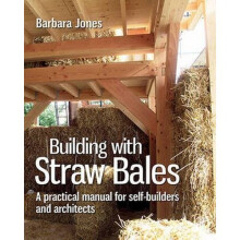 Building with Straw Bales: A Practical Manual for Self-Builders and Architects (Sustainable Building)