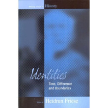 Identities: Time, Difference and Boundaries (Making Sense of History)