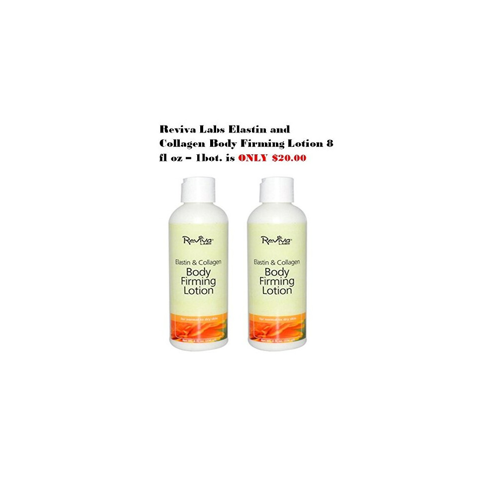 Reviva Labs Body Firming Lotion Elastin And Collagen 8Ounces (2 Pack)