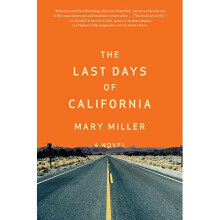 The Last Days of California: A Novel