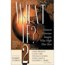 What If? II: Eminent Historians Imagine What Might Have Been