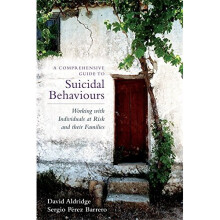A Comprehensive Guide to Suicidal Behaviours: Working with Individuals at Risk and their Families
