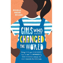 Girls Who Changed The World – Michelle Roehm McCann