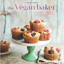 The Vegan Baker: More than 50 delicious recipes for vegan-friendly cakes, cookies, bars and other baked treats