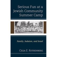 Serious Fun at a Jewish Community Summer Camp: Family, Judaism, and Israel