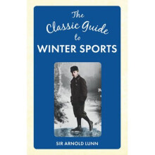 The Classic Guide to Winter Sports