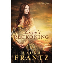 Love's Reckoning: A Novel: Volume 1 (Ballantyne Legacy)