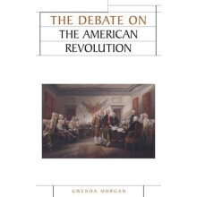 The Debate on the American Revolution (Issues in Historiography)