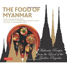 Food of Myanmar: Authentic Recipes from the Land of the Golden Pagodas