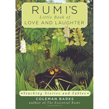 Rumi's Little Book of Love and Laughter: Teaching Stories and Fables