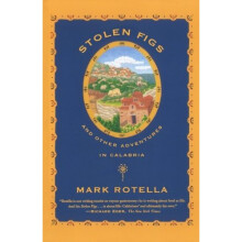 Stolen Figs: And Other Adventures in Calabria