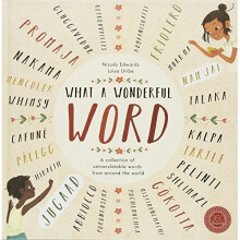 What a Wonderful Word: A Collection of Untranslatables from Around the World