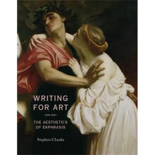 Writing for Art: The Aesthetics of Ekphrasis