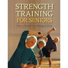 Strength Training for Seniors: How to Rewind Your Biological Clock