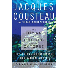 The Human, the Orchid, and the Octopus: Exploring and Conserving Our Natural World