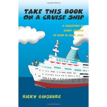Take This Book On A Cruise Ship: A collection of short stories to read in calm seas