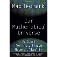Our Mathematical Universe: My Quest for the Ultimate Nature of Reality