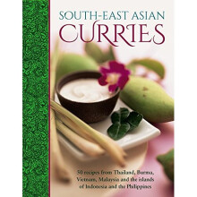 South-East Asian Curries: 50 Recipes from Thailand, Burma, Vietnam, Malaysia and the Islands of Indonesia and the Philippines