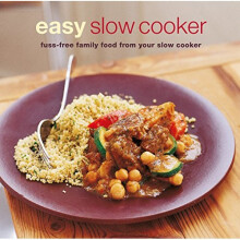 Easy Slow Cooker: Fuss-free food from your slow cooker