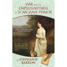 Jane and the Unpleasantness at Scargrave Manor: Being the First Jane Austen Mystery (Being a Jane Austen Mystery)