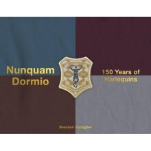 Nunquam Dormio: 150 Years of Harlequins : The Official Illustrated History