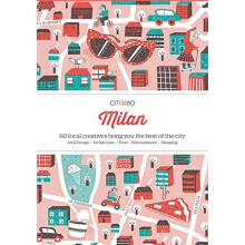 CITIx60 City Guides - Milan: 60 local creatives bring you the best of the city