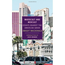 Masscult and Midcult: Essays Against the American Grain (New York Review Books Classics)