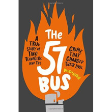 The 57 Bus: A True Story of Two Teenagers and the Crime That Changed Their Lives