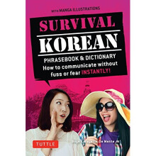 Survival Korean: A Korean Language Phrasebook: How to Communicate Without Fuss or Fear Instantly! (Survival Series)