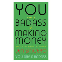 You Are a Badass at Making Money: Master the Mindset of Wealth