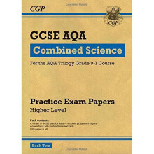 New Grade 9-1 GCSE Combined Science AQA Practice Papers: Higher Pack 2 (CGP GCSE Combined Science 9-1 Revision)