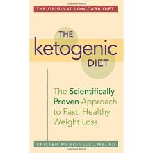 The Ketogenic Diet: A Scientifically Proven Approach to Fast, Healthy Weight Loss