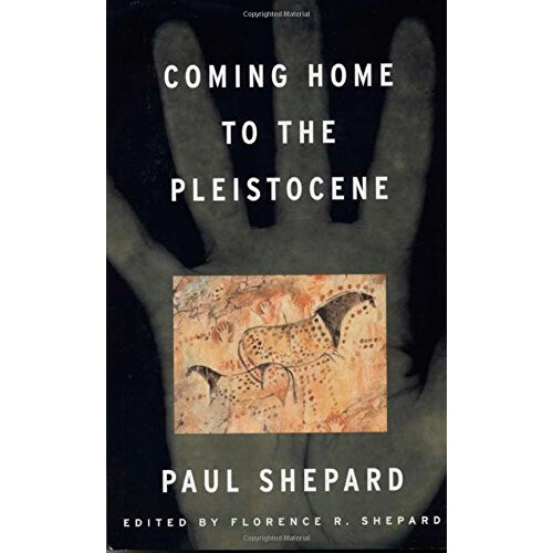 Coming Home to the Pleistocene