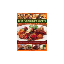 Best Ever Budget Recipes: 175 fabulous low-cost dishes for the thrifty cook: more than 175 delicious step-by-step recipes shown in 800 photographs...