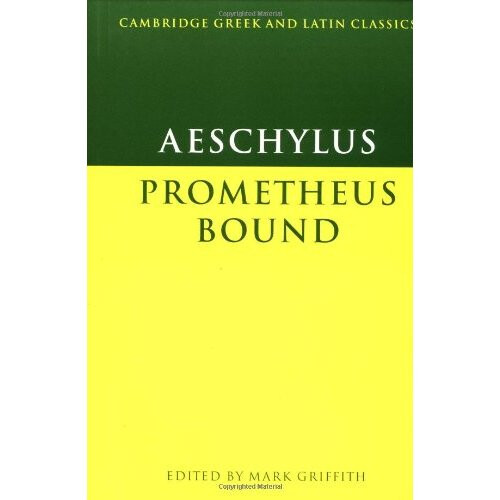 Aeschylus: Prometheus Bound (Cambridge Greek and Latin Classics)