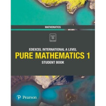 Edexcel International A Level Mathematics Pure Mathematics 1 Student Book