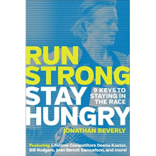 Run Strong, Stay Hungry: 9 Keys to Staying in the Race