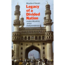 Legacy of a Divided Nation: India's Muslims Since Independence