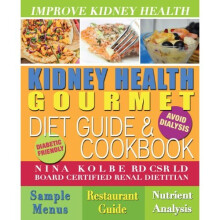 Kidney Health Gourmet Diet Guide & Cookbook