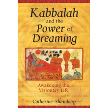 Kabbalah and the Power of Dreaming: Awakening the Visionary Life