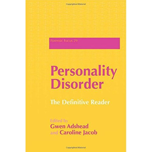 Personality Disorder: The Definitive Reader (Forensic Focus)