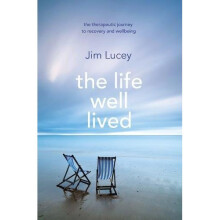 The Life Well Lived: Therapeutic Paths to Recovery and Wellbeing