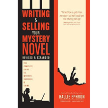 Writing and Selling Your Mystery Novel Revised and Expanded Edition: The Complete Guide to Mystery, Suspense, and Crime